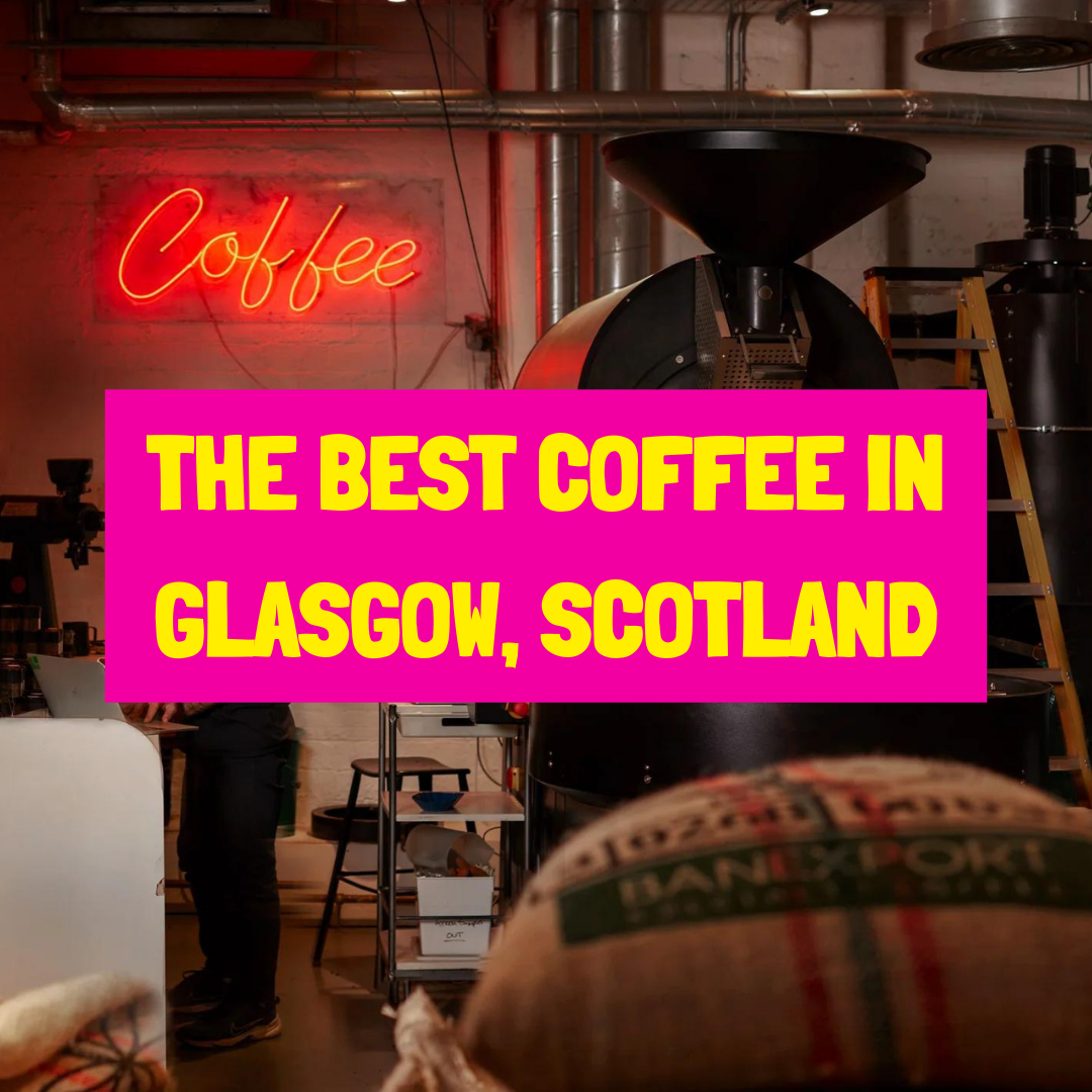 best coffee in Glasgow